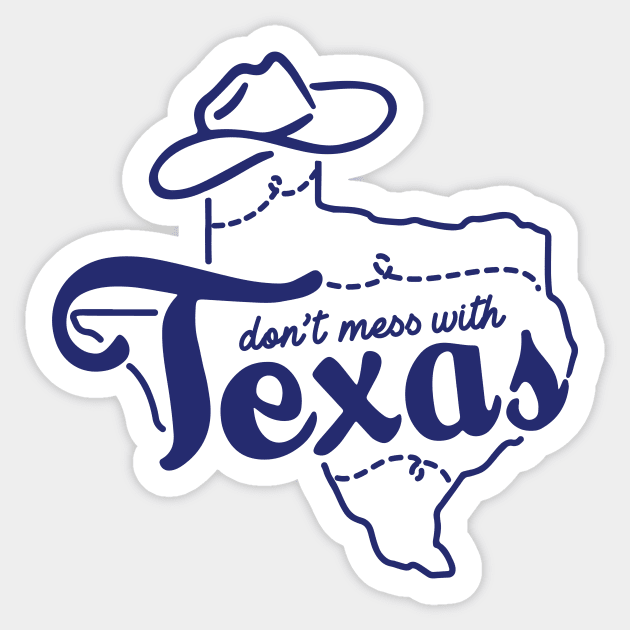 Don't Mess with Texas Sticker by luckybengal